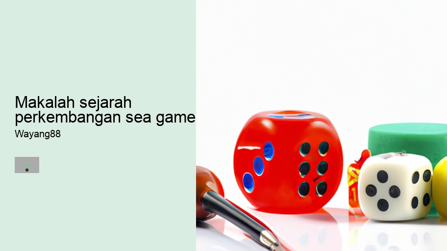 makalah sejarah perkembangan sea games